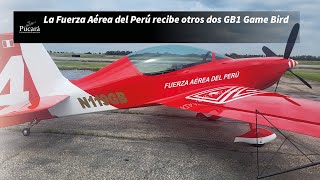 La Fuerza Aérea del Perú recibe otros dos GB1 Game Bird
