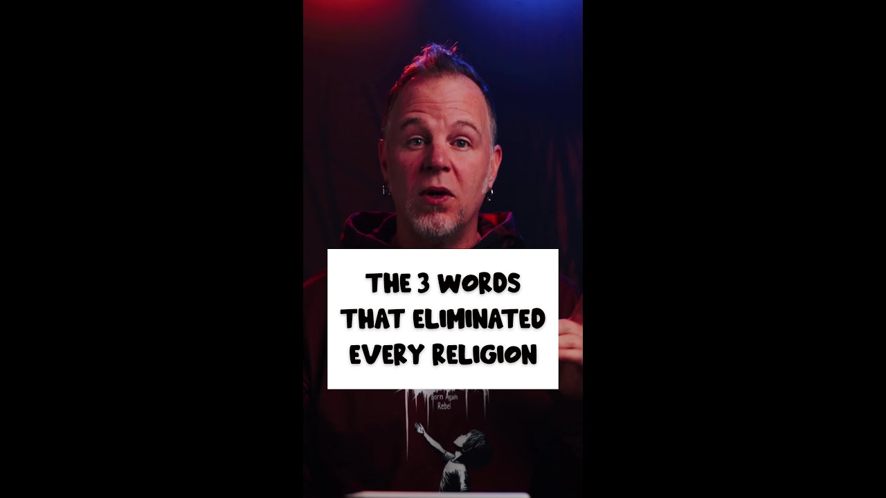 The 3 Words That Eliminated Every Religion