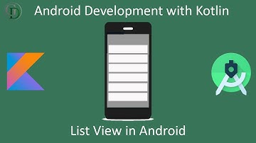 7 - List View in Android | Android Development Training in Kotlin