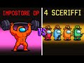 IMPOSTORE OP vs 4 SCERIFFI! - Among Us