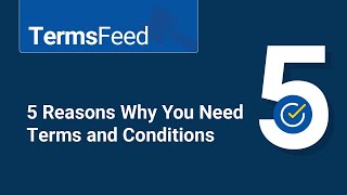 5 Reasons Why You Need Terms & Conditions