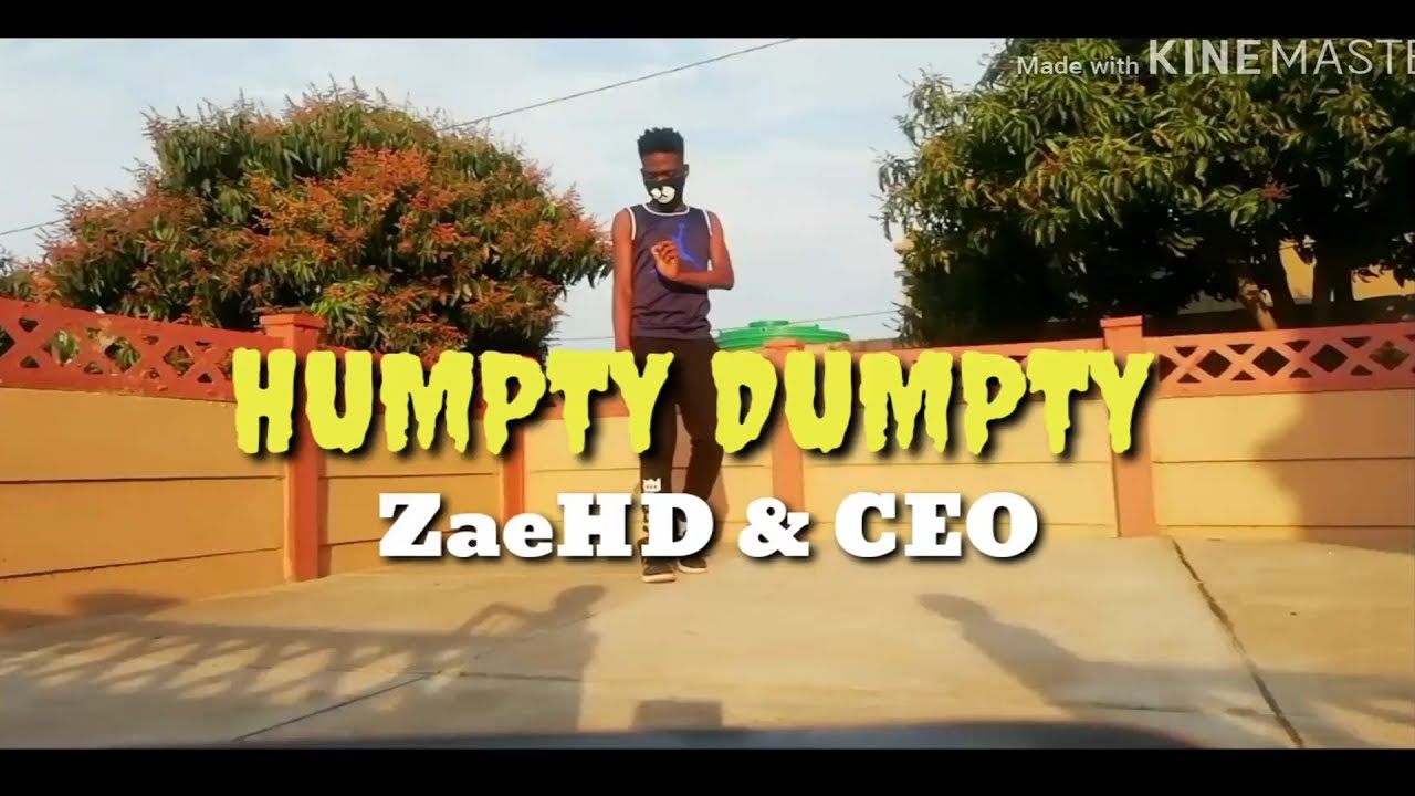 Humpty Dumpty ZaeHD ft CEO (Stedafans MovesDrip) YouTube