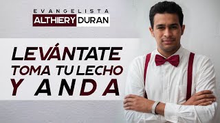 Levántate Toma Tu Lecho Y Anda | Evangelista Althiery Duran | Predicas 2022 | Iglesia  Jarabacoa