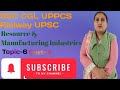 Resource and Manufacturing Industries,Topic-6,(Padt-5),"Indian Geography"SSC CGL UPPCS Railway UPSC 