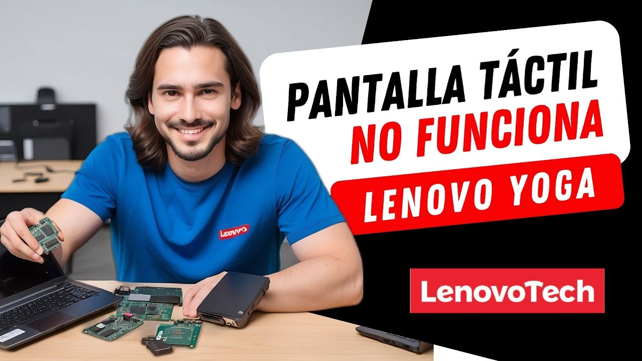 La Pantalla táctil de mi Lenovo Yoga no funciona y no se ve porque se