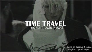 • time travel - mgk x Trippie Redd || Letra en Español & Inglés | HD