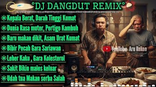 Download Lagu Kepala Berat, Darah Tinggi Kumat_DJ DANGDUT REMIX FULL BASS TERBARU 2025#djremix  MP3