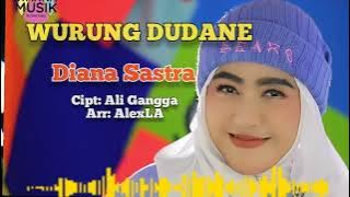 WURUNG DUDANE | Diana Sastra