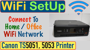 Canon PIXMA TS5051 & 5053 WiFi SetUp, Connect To Home WiFi Network !!