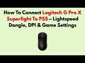 How To Connect Logitech G Pro X Superlight To PS5 – Lightspeed Dongle, DPI & Game Settings