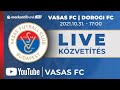 Vasas FC - Dorogi FC | Merkantil Bank Liga | 14. forduló | Élő közvetítés