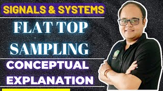 Flat Top Sampling II Signals & Systems II KK Awasthi