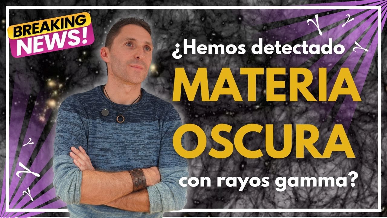 ¿Hemos detectado MATERIA OSCURA con rayos gamma? El análisis DEFINITIVO