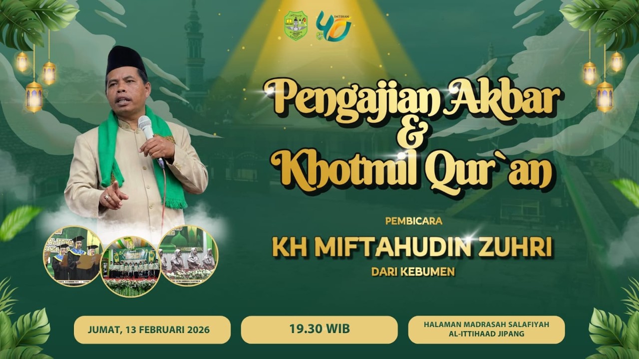 IMTIHAN XL DAN KHOTMIL QUR'AN MADRASAH SALAFIYAH AL-ITTIHAAD JIPANG