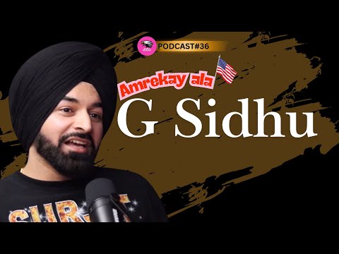 G Sidhu's Dual Life: Doctor and Punjabi Singer | PODCAST #36 |  JOURNEY | @maplehawks
