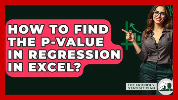 How To Find The P-value In Regression In Excel? - The Friendly Statistician