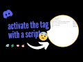 Tutorial – How to Activate Tags with a Script on Discord