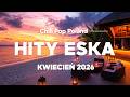 Eska Hity Kwiecień 2026 🎧 Hot Radio Mix – ESKA Hity na Czasie #2