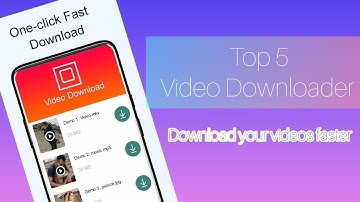 Top 5 Best Video Downloader Apps For Android Phone