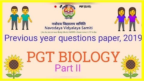 NVS PGT BIOLOGY PREVIOUS YEAR QUESTION ANSWER(2019) PART II