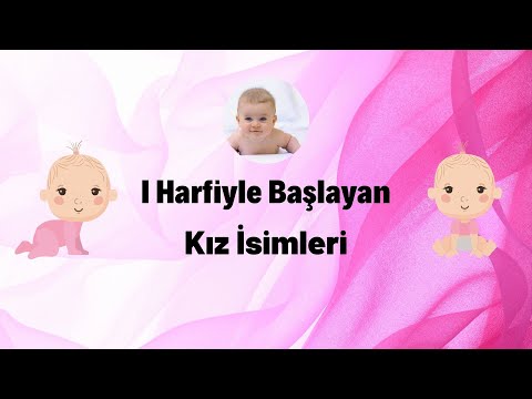 I harfi ile başlayan en güzel, popüler kız bebek isimleri.