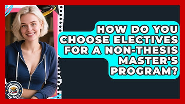 How Do You Choose Electives For A Non-thesis Master