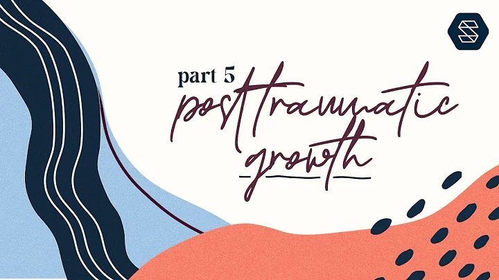 Part 5: Posttraumatic Growth [The Joy Sessions] //...