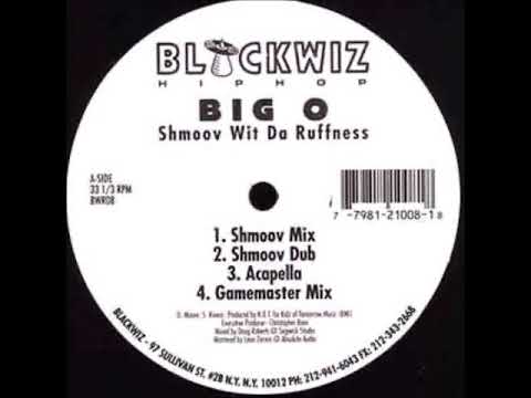 Big O — Big O - Shmoov Wit Da Ruffness (Gamemaster Mix)