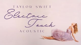 Taylor Swift  Electric Touch feat Fall Out Boy acoustic