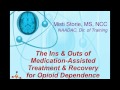 The Ins & Outs of Medication Assisted Treatment and Recovery for Opioid Dependence