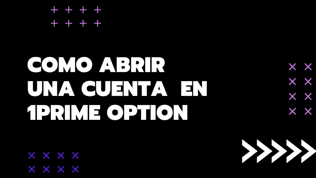 COMO CREAR UNA CUENTA DE 1PRIME OPTION - YouTube