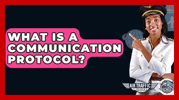 What Is A Communication Protocol? - Air Traffic Insider