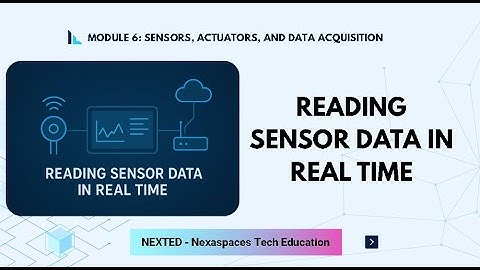 Reading Sensor Data in Real Time | Module 6 – Sensors, Actuators & Data Acquisition