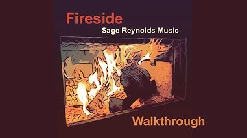 Fireside: Walkthrough