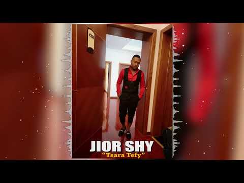 JIOR SHY - Tsara TEFY