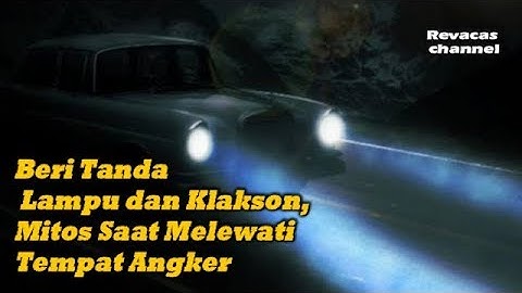 Beri Tanda Lampu dan Klakson, Mitos Saat Melewati Tempat Angker