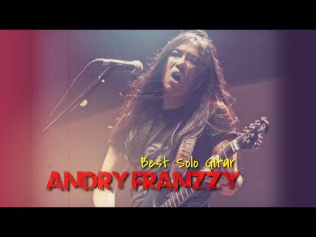 Best Solo Guitar Melody By Andry Muhammad ( Andry Franzy Ex PowerSlaves) class=