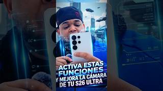 ¡Saca FOTOS PRO! Ajustes OCULTOS Cámara Galaxy S26 Ultra  #samsung #s26ultra