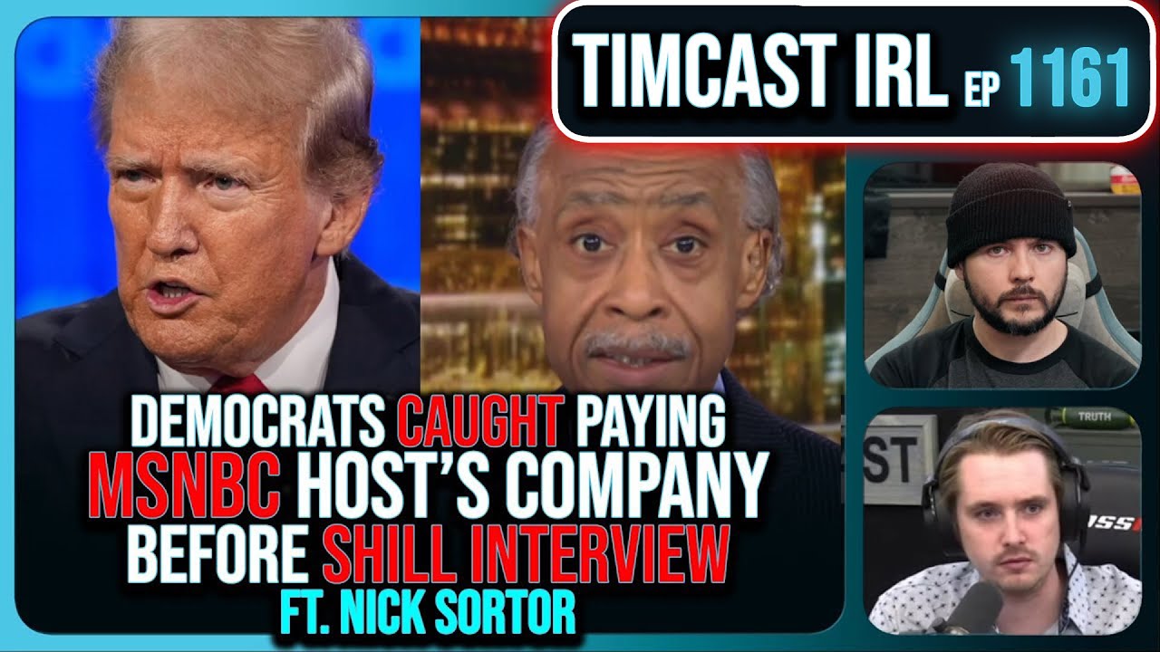Democrats CAUGHT Paying MSNBC Host’s Company Before SHILL Interview w/Nick Sortor| Timcast IRL Democrats CAUGHT Paying MSNBC Host’s Company Before SHILL Interview w/Nick Sortor| Timcast IRL