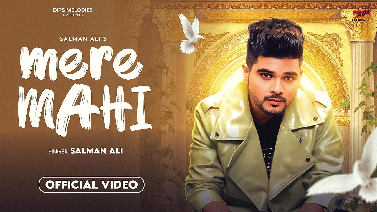 Aaja Mere Mahi – Salman Ali ( Official Video ) Latest Hindi Song 2023 | Israr Ahmed | Dips Melodies
