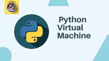 What is PVM | Python Virtual Machine | python