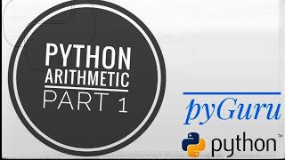 pyBasics 03 : Arithmetic operations 1 | pyGuru python