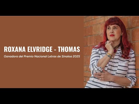 Para Roxana Elvridge-Thomas, el Premio Nacional Letras de Sinaloa 2025 (31 Octubre 2025)