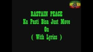 Rastain Peace - Ku Pasti Bisa Just Move On Lirik