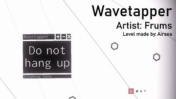 Wavetapper | Frums (Project Arrhythmia level made by Airsea)