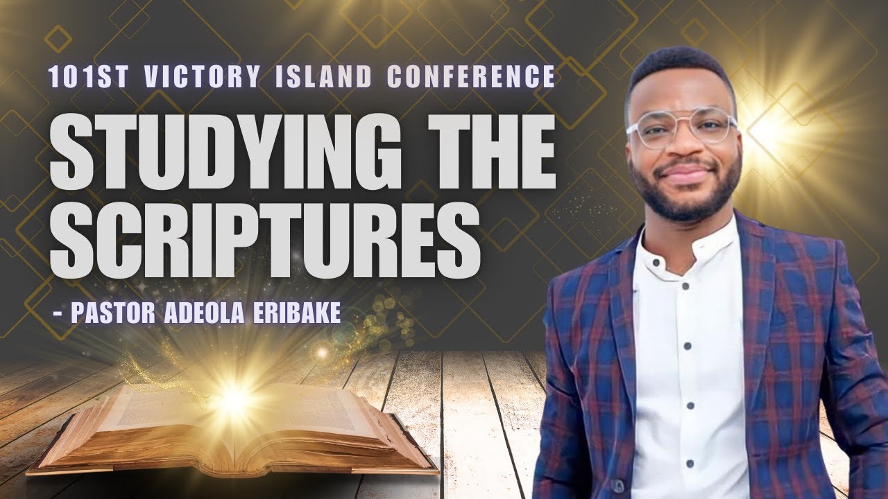 101ST VICTORY ISLAND CONFERENCE - "STUDYING THE SCRIPTURES" (PART 1)