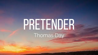 Thomas Day - Pretender (Lyrics)