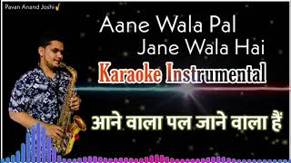 Aane Wala Pal | Saxophone Instrumental | Pavan Anand Joshi | #Karaoke