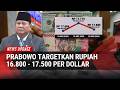 Rupiah Tembus Rp17.685, Prabowo dan BI Siapkan Strategi Stabilkan Kurs