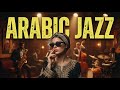 Arabic Jazz Western Arabian Jazz Fusion